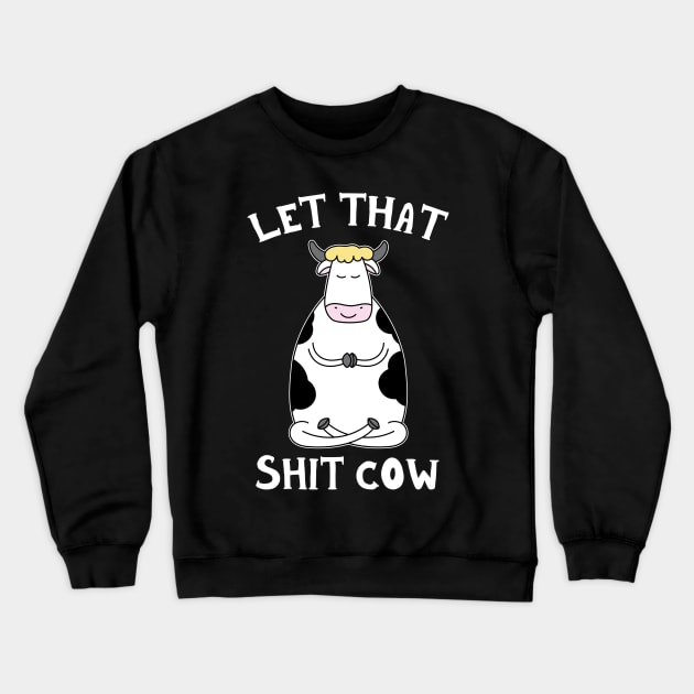 Funny Yoga Cow Meditating Pun Zen Meditation Crewneck Sweatshirt by kindOmagic